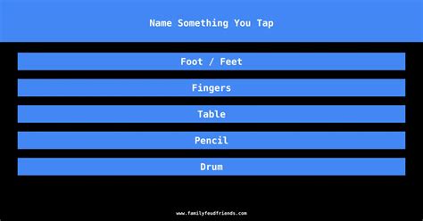name something you tap.